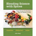 Blending Science with Spices: Tasty Recipes & Nutrition Tips for Healthy Living