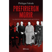 Prefirieron Morir: La Cobardía de Los Dirigentes Nazis Ante La Derrota / They Preferred to Die