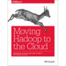 Moving Hadoop to the Cloud: Harnessing Cloud Features and Flexibility for Hadoop Clusters