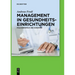 Management in Gesundheitseinrichtungen: Praxisbeispiele Und Konzepte