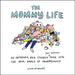 The Mommy Life: An Unshaven, Milk-Stained (But Hopeful) Peek Into the Real World of Mommyhood