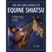 The Art and Science of Equine Shiatsu: A Practical Guide