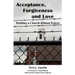 Acceptance Forgiveness and Love: Building a Church Without Fences