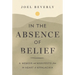 In the Absence of Belief: A Memoir and Manifesto from the Heart of Appalachia