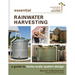 Essential Rainwater Harvesting: A Guide to Home-Scale System Design