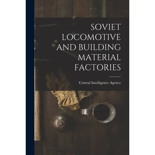 Soviet Locomotive and Building Material Factories