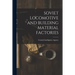 Soviet Locomotive and Building Material Factories