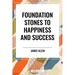 Foundation Stones to Happiness and Success