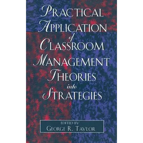 Practical Application of Classroom Management Theories Into Strategies