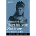 Memoirs of Bertha von Suttner: The Records of an Eventful Life, Two Volumes in One
