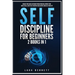 Self-Discipline for Beginners: 2 Books in 1: Manage Your Anger, Overcome Procrastination, Improve Your Social Skills, Create Self-Discipline and Achi