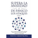 Supera la ansiedad y los ataques de pánico (2 en 1): Supera tu ansiedad social (en las relaciones) y la depresión de forma natural con las terapias (T