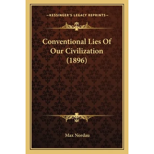 Conventional Lies Of Our Civilization (1896)
