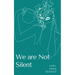 We are Not Silent