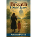 The Breath I Didn't Have: A Journey of Loss, Love, and Healing
