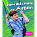 Some Kids Have Autism