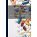 Handbook of Pharmacy: Embracing the Theory and Practice of Pharmacy and the Art of Dispensing