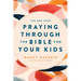 The One Year Praying Through the Bible for Your Kids