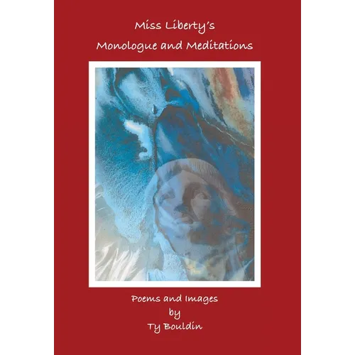 Miss Liberty's Monologue and Meditations
