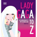 Lady Gaga A to Z: A Celebration of a Pop Culture Icon