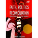 Faith, Politics and Reconciliation: Catholicism and the Politics of Indigeneity