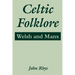 Celtic Folklore: Welsh and Manx
