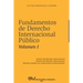 FUNDAMENTOS DE DERECHO INTERNACIONAL PÚBLICO. Volumen I: Sujetos de Derecho Internacional; Fuentes del Derecho Internacional; Solución Pacífica de Con