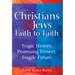 Christians & Jews--Faith to Faith: Tragic History, Promising Present, Fragile Future