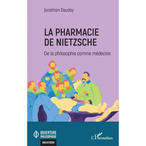 La pharmacie de Nietzsche: De la philosophie comme médecine