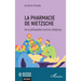 La pharmacie de Nietzsche: De la philosophie comme médecine
