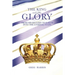 The King and His Glory: From His Return to Earth Into the Eternal State