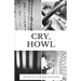Cry, Howl