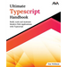 Ultimate Typescript Handbook: Build, scale and maintain Modern Web Applications with Typescript