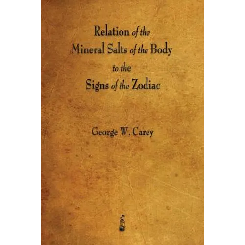 Relation of the Mineral Salts of the Body to the Signs of the Zodiac