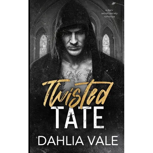 Twisted Tate: A Dark Captive Secret Society Billionaire Revenge Romance