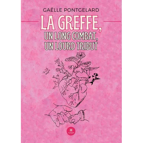 La greffe, un long combat, un lourd tribu