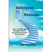How To Interpret Your Dreams: Learn To Hear God Through Dreams, Accurately Interpret Your Dreams