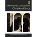 The Routledge Companion to Christian Ethics