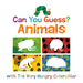 Can You Guess?: Animals with the Very Hungry Caterpillar
