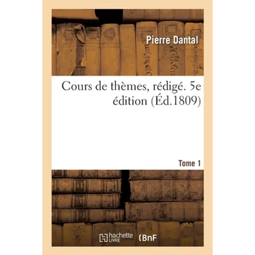 Cours de Thèmes, Rédigé. 5e Édition