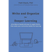 Write and Organize for Deeper Learning: 28 evidence-based and easy-to-apply tactics that will make your instruction better for learning