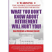 What You Don't Know about Retirement Will Hurt You!