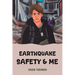 Earthquake Safety & Me