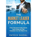 The Market Leader Formula: A Proven 3 Step System For Creating a Consistent Stream of Customers and a Stable Thriving Business In Less Than 14 Mi