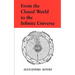 From the Closed World to the Infinite Universe