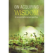 On Acquiring Wisdom: A Reincarnational Perspective