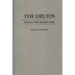 The Druids: Priests of the Ancient Celts