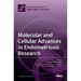 Molecular and Cellular Advances in Endometriosis Research