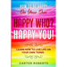 How To Be Happy On Your Own: Happy Who? Happy You - Learn How To Live Life On Your Own Terms
