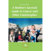 A Mother's Survival Guide to Cancer and Other Catastrophes